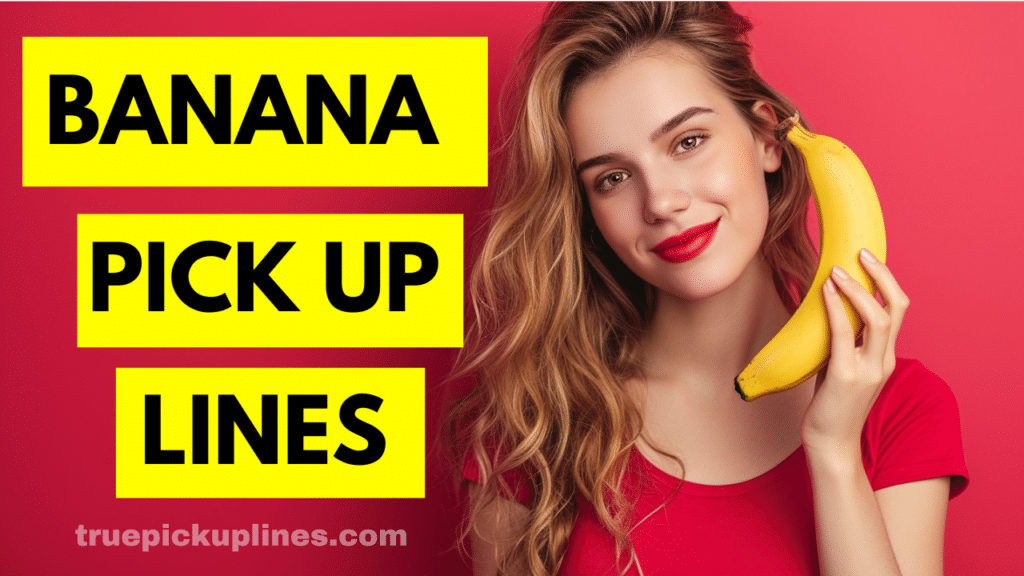 98 Banana Pick Up Lines To Spice Up Apeeling Conversations